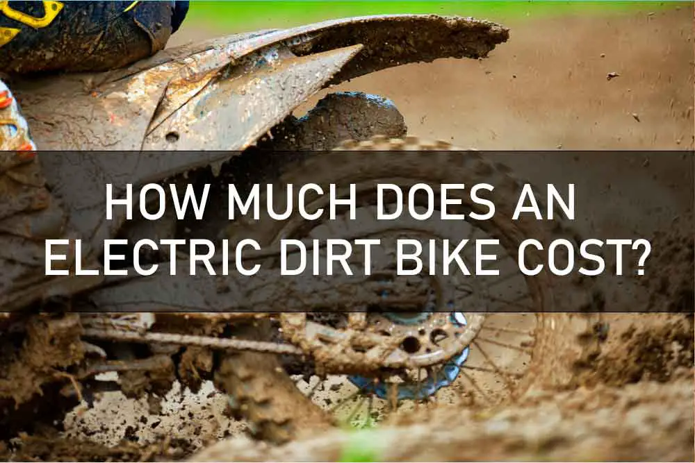 HOW MUCH DOES AN ELECTRIC DIRT BIKE COST?