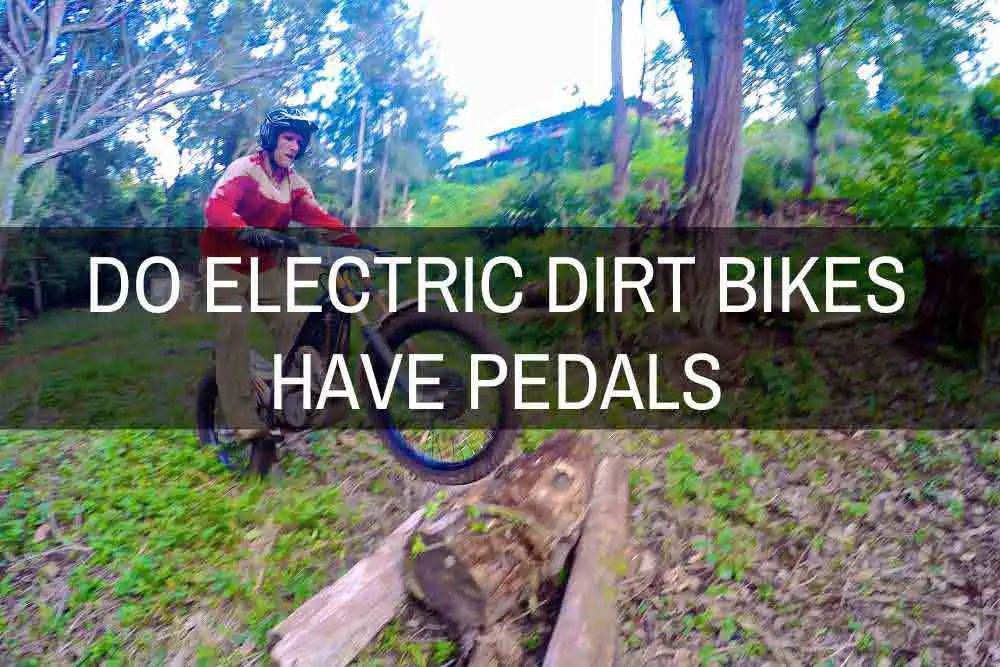 Do Electric Dirt Bikes Have Pedals